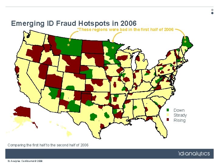 Emerging ID Fraud Hotspots in 2006 *These regions were bad in the first half