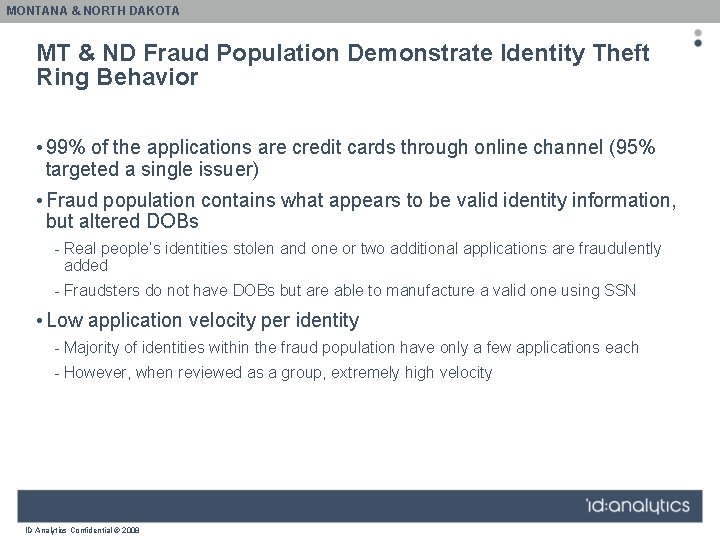 MONTANA & NORTH DAKOTA MT & ND Fraud Population Demonstrate Identity Theft Ring Behavior
