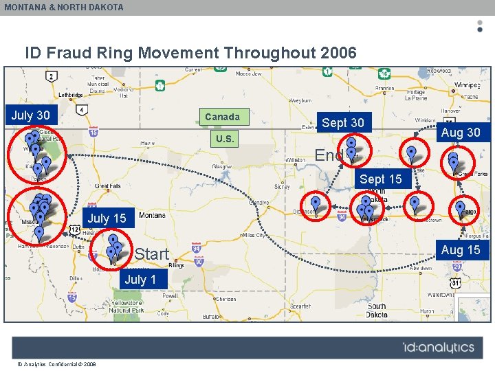 MONTANA & NORTH DAKOTA ID Fraud Ring Movement Throughout 2006 July 30 Canada Sept