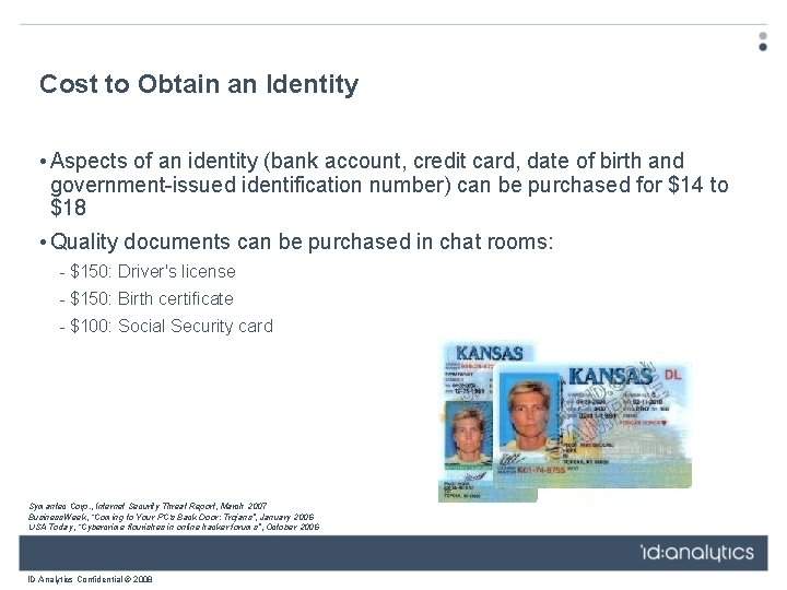 Cost to Obtain an Identity • Aspects of an identity (bank account, credit card,