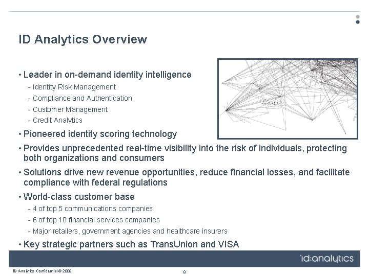 ID Analytics Overview • Leader in on-demand identity intelligence - Identity Risk Management -