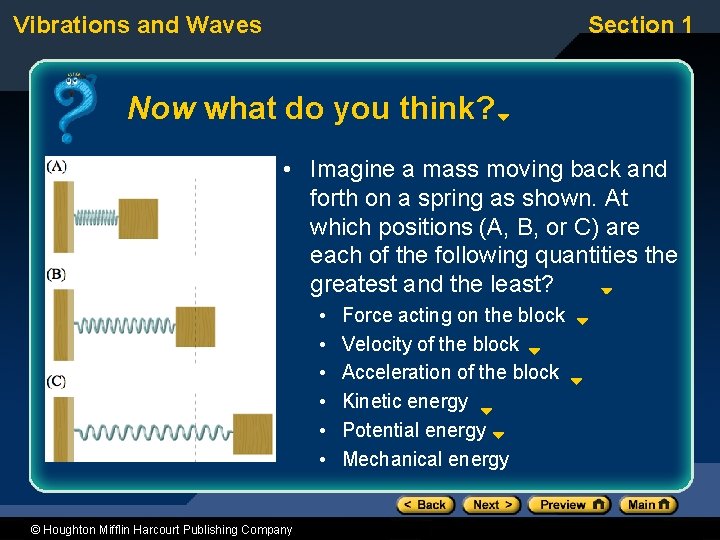 Vibrations and Waves Section 1 Now what do you think? • Imagine a mass