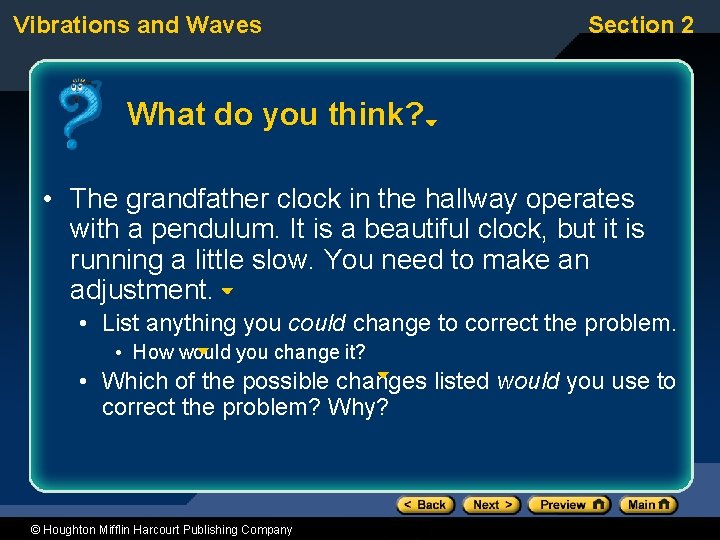 Vibrations and Waves Section 2 What do you think? • The grandfather clock in