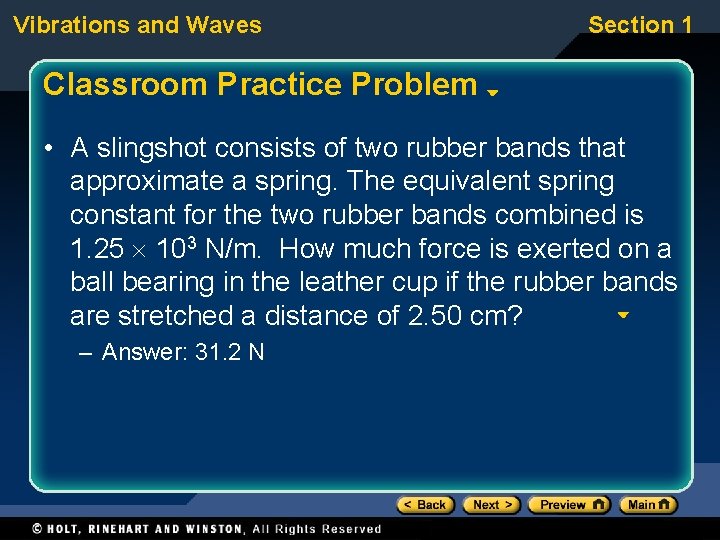 Vibrations and Waves Section 1 Classroom Practice Problem • A slingshot consists of two