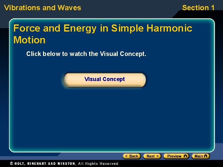 Vibrations and Waves Section 1 Force and Energy in Simple Harmonic Motion Click below