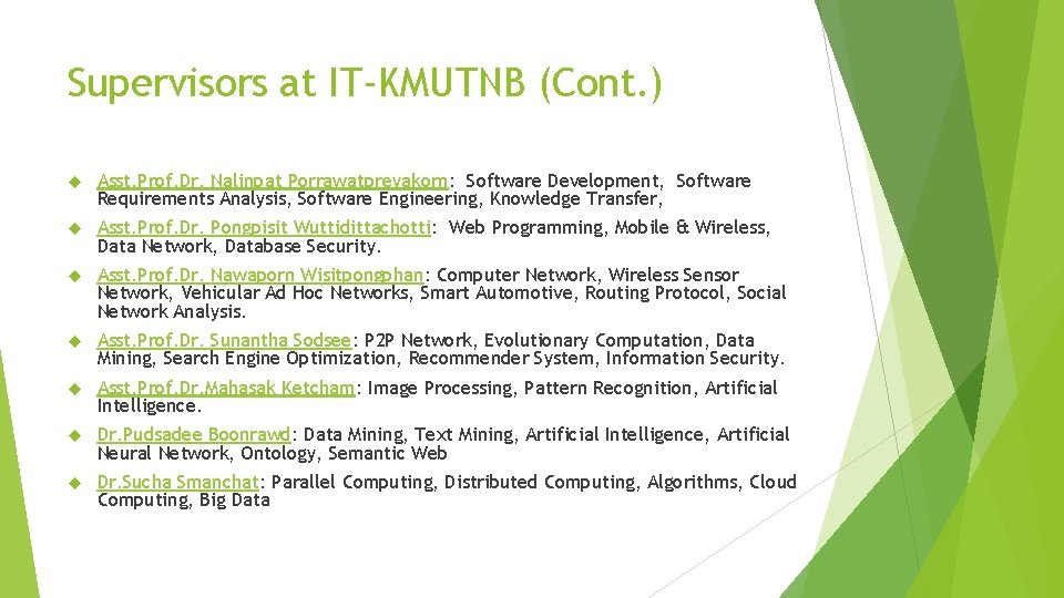 Supervisors at IT-KMUTNB (Cont. ) Asst. Prof. Dr. Nalinpat Porrawatpreyakorn: Software Development, Software Requirements