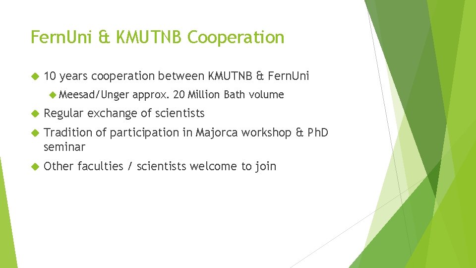 Fern. Uni & KMUTNB Cooperation 10 years cooperation between KMUTNB & Fern. Uni Meesad/Unger