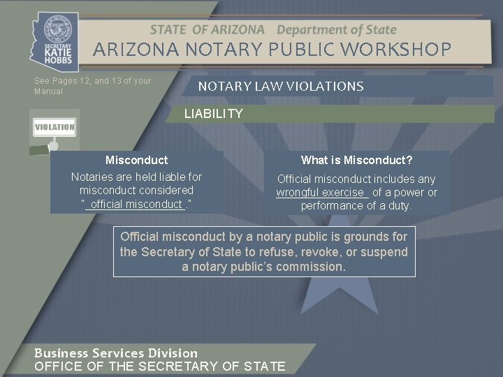 ARIZONA NOTARY PUBLIC WORKSHOP See Pages 12, and 13 of your Manual NOTARY LAW