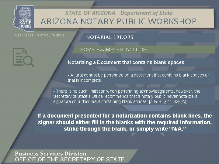 ARIZONA NOTARY PUBLIC WORKSHOP See Pages 13 of your Manual NOTARIAL ERRORS SOME EXAMPLES