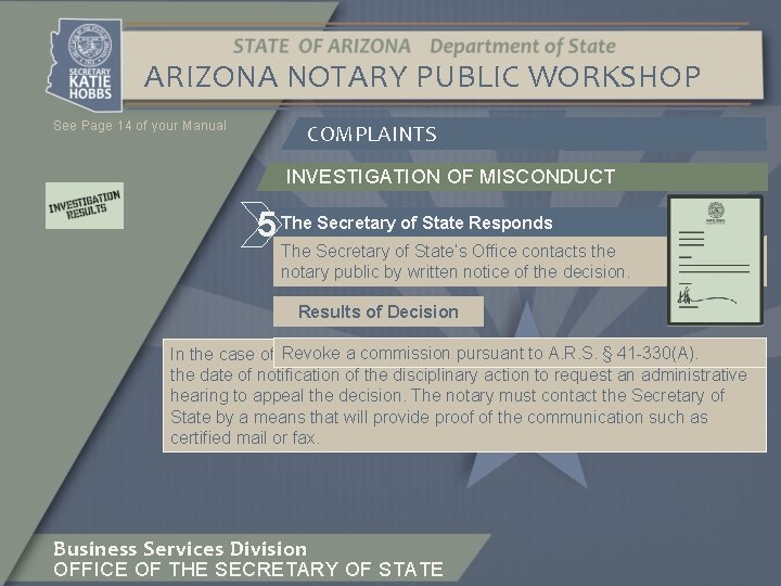 ARIZONA NOTARY PUBLIC WORKSHOP See Page 14 of your Manual COMPLAINTS INVESTIGATION OF MISCONDUCT