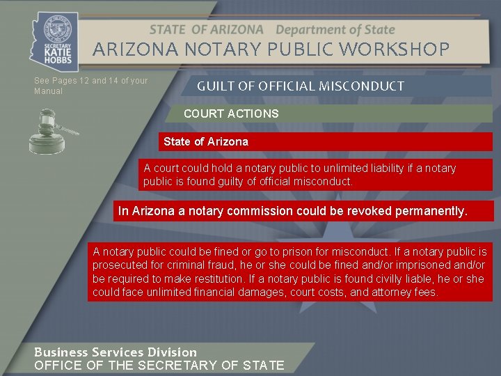 ARIZONA NOTARY PUBLIC WORKSHOP See Pages 12 and 14 of your Manual GUILT OF