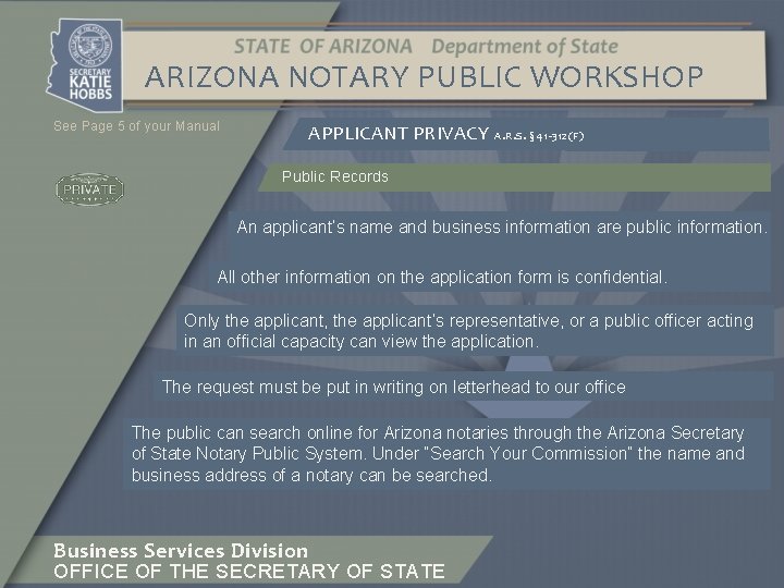 ARIZONA NOTARY PUBLIC WORKSHOP See Page 5 of your Manual APPLICANT PRIVACY A. R.