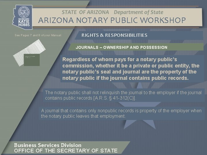 ARIZONA NOTARY PUBLIC WORKSHOP See Pages 7 and 8 of your Manual RIGHTS &