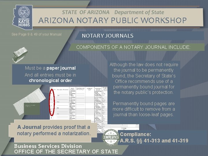 ARIZONA NOTARY PUBLIC WORKSHOP NOTARY JOURNALS See Page 9 & 49 of your Manual