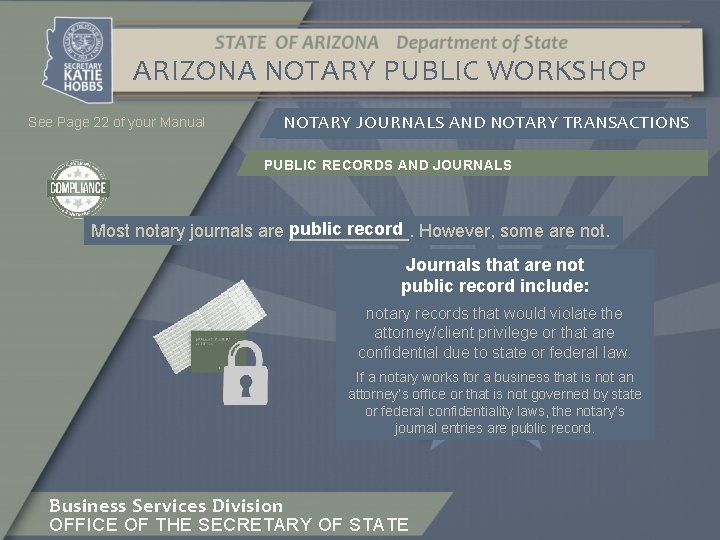 ARIZONA NOTARY PUBLIC WORKSHOP See Page 22 of your Manual NOTARY JOURNALS AND NOTARY
