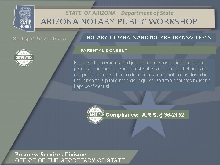 ARIZONA NOTARY PUBLIC WORKSHOP See Page 22 of your Manual NOTARY JOURNALS AND NOTARY