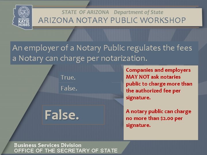 ARIZONA NOTARY PUBLIC WORKSHOP An employer of a Notary Public regulates the fees a