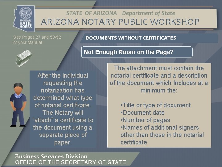 ARIZONA NOTARY PUBLIC WORKSHOP See Pages 27 and 50 -52 of your Manual DOCUMENTS