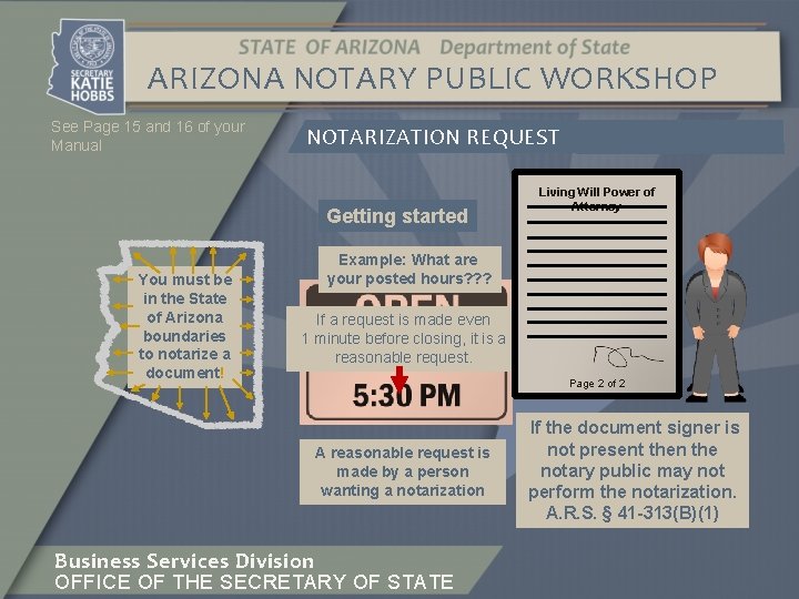 ARIZONA NOTARY PUBLIC WORKSHOP See Page 15 and 16 of your Manual NOTARIZATION REQUEST