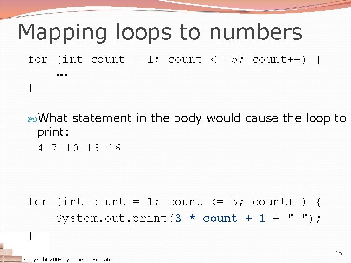 Mapping loops to numbers for (int count = 1; count <= 5; count++) {. Mapping loops to numbers for (int count = 1; count <= 5; count++) {.