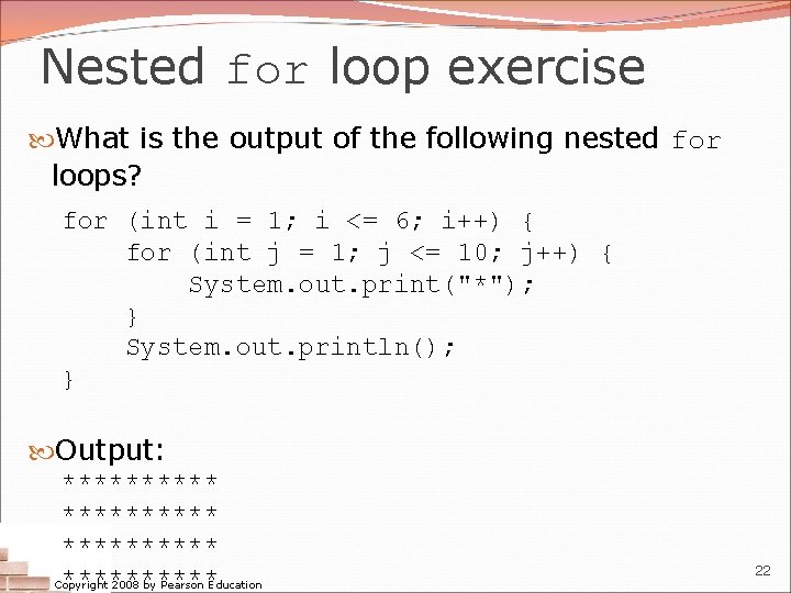 Nested for loop exercise What is the output of the following nested for loops? Nested for loop exercise What is the output of the following nested for loops?