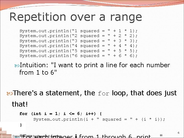 Repetition over a range System. out. println("1 System. out. println("2 System. out. println("3 System. Repetition over a range System. out. println("1 System. out. println("2 System. out. println("3 System.