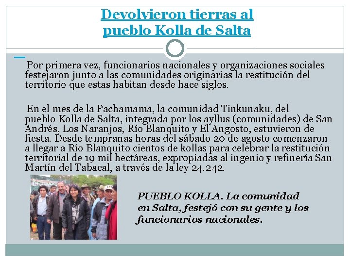 Devolvieron tierras al pueblo Kolla de Salta Por primera vez, funcionarios nacionales y organizaciones