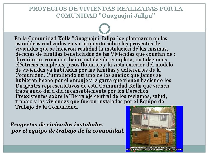PROYECTOS DE VIVIENDAS REALIZADAS POR LA COMUNIDAD "Guaguajni Jallpa" En la Comunidad Kolla "Guaguajni