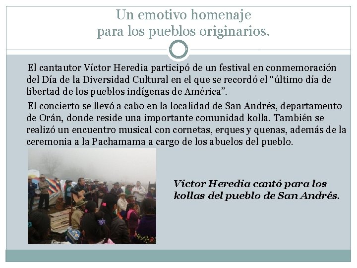 Un emotivo homenaje para los pueblos originarios. El cantautor Víctor Heredia participó de un