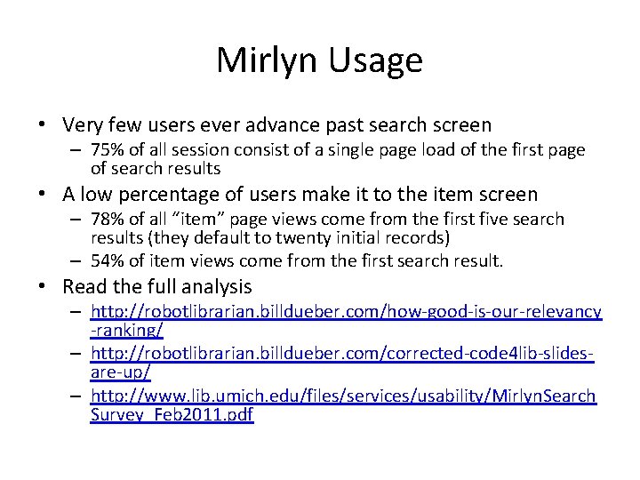 Mirlyn Usage • Very few users ever advance past search screen – 75% of