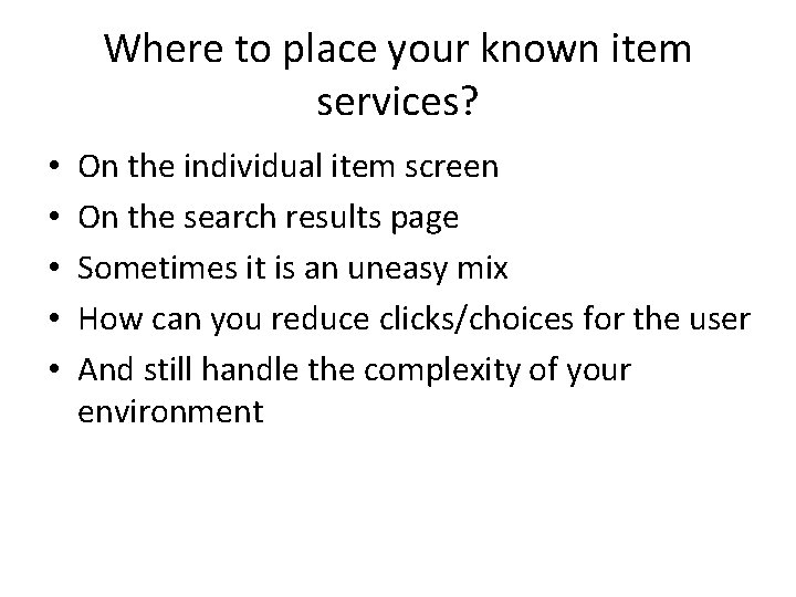 Where to place your known item services? • • • On the individual item