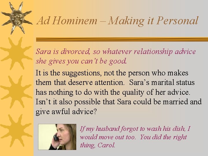 Ad Hominem – Making it Personal Sara is divorced, so whatever relationship advice she
