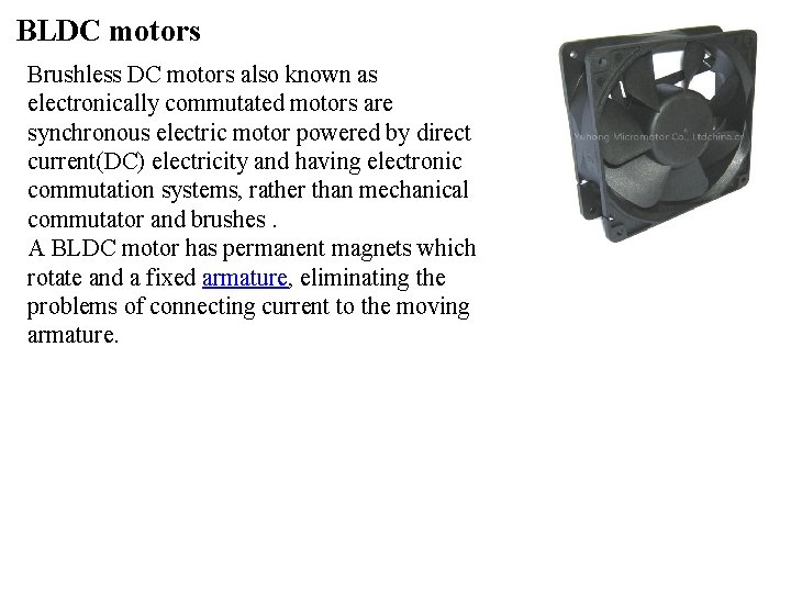 BLDC motors Brushless DC motors also known as electronically commutated motors are synchronous electric