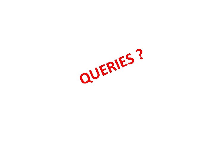 Q I R UE ? ES 