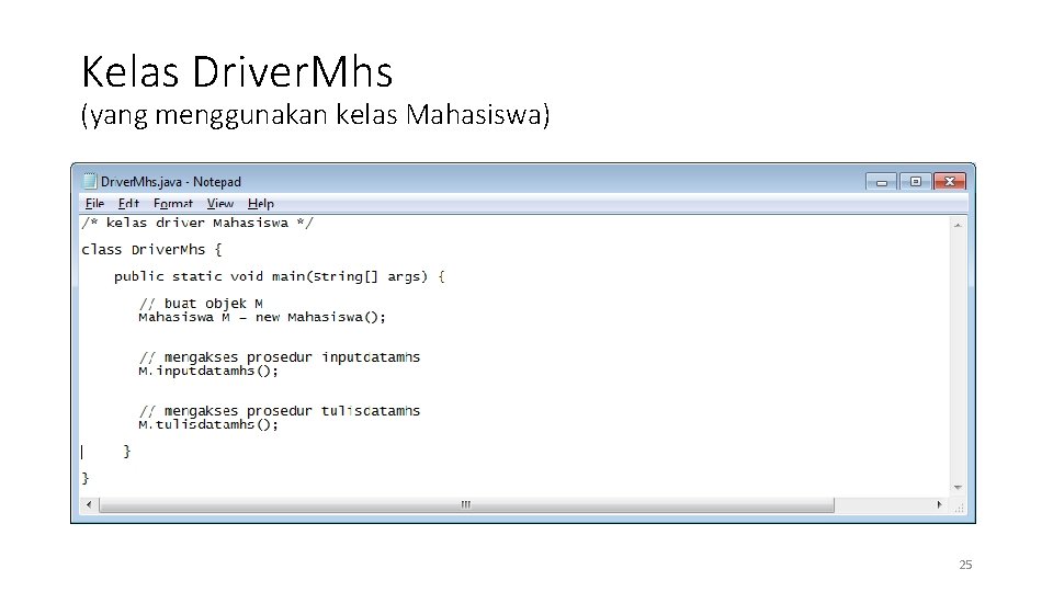 Kelas Driver. Mhs (yang menggunakan kelas Mahasiswa) 25 