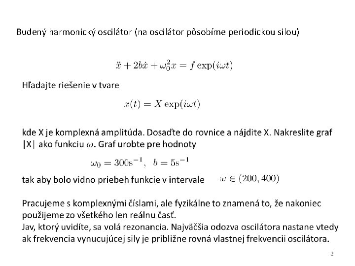 Budený harmonický oscilátor (na oscilátor pôsobíme periodickou silou) 2 