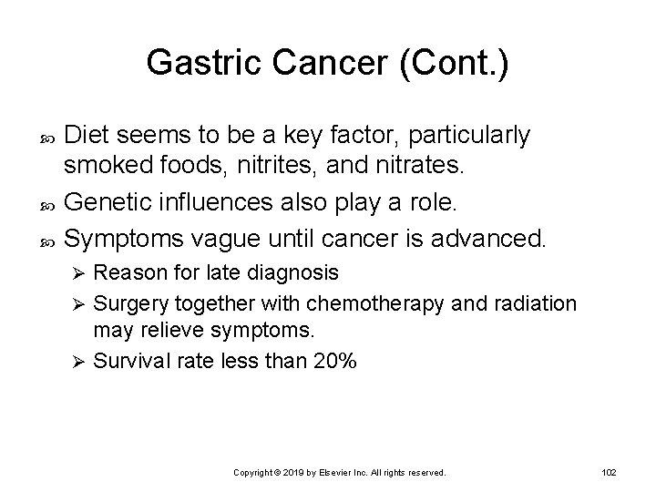 Gastric Cancer (Cont. ) Diet seems to be a key factor, particularly smoked foods,