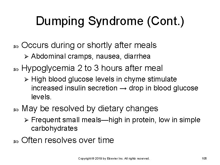 Dumping Syndrome (Cont. ) Occurs during or shortly after meals Ø Hypoglycemia 2 to