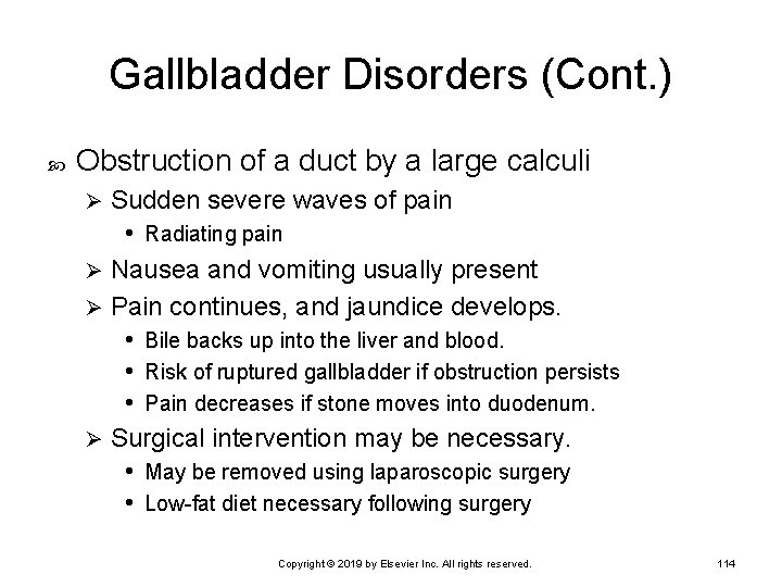 Gallbladder Disorders (Cont. ) Obstruction of a duct by a large calculi Sudden severe