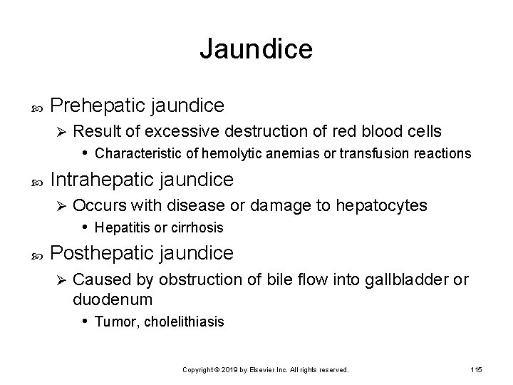 Jaundice Prehepatic jaundice Ø Intrahepatic jaundice Ø Result of excessive destruction of red blood