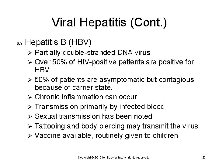 Viral Hepatitis (Cont. ) Hepatitis B (HBV) Partially double-stranded DNA virus Ø Over 50%