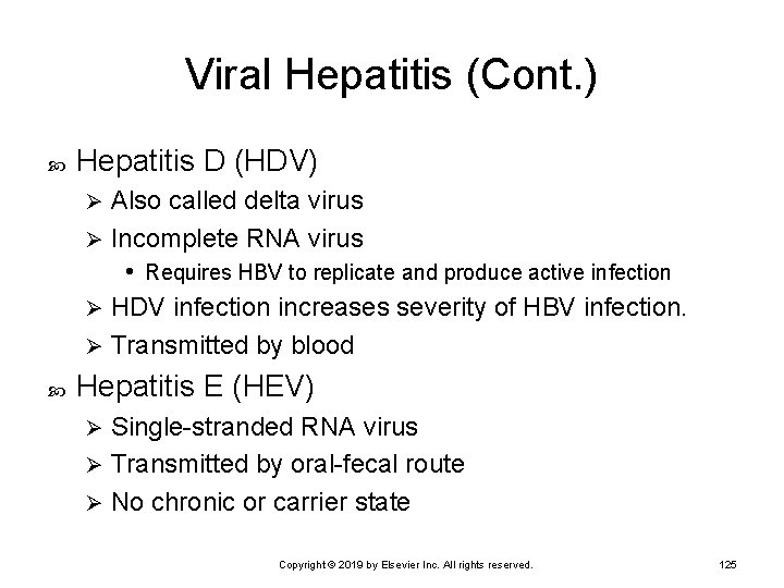 Viral Hepatitis (Cont. ) Hepatitis D (HDV) Also called delta virus Ø Incomplete RNA