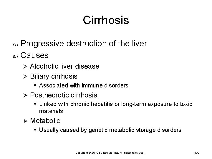 Cirrhosis Progressive destruction of the liver Causes Alcoholic liver disease Ø Biliary cirrhosis •