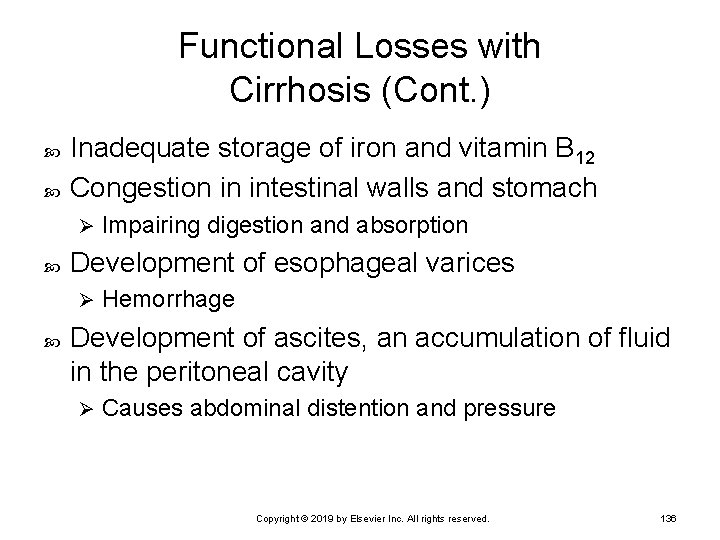 Functional Losses with Cirrhosis (Cont. ) Inadequate storage of iron and vitamin B 12