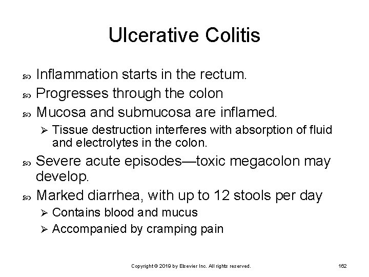 Ulcerative Colitis Inflammation starts in the rectum. Progresses through the colon Mucosa and submucosa