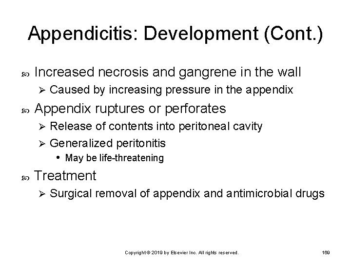 Appendicitis: Development (Cont. ) Increased necrosis and gangrene in the wall Ø Caused by
