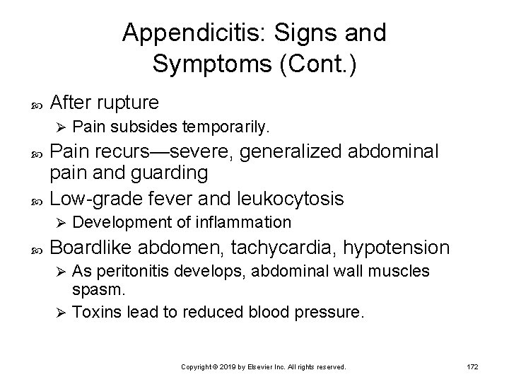 Appendicitis: Signs and Symptoms (Cont. ) After rupture Ø Pain recurs—severe, generalized abdominal pain