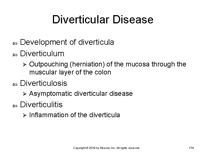 Diverticular Disease Development of diverticula Diverticulum Ø Diverticulosis Ø Outpouching (herniation) of the mucosa
