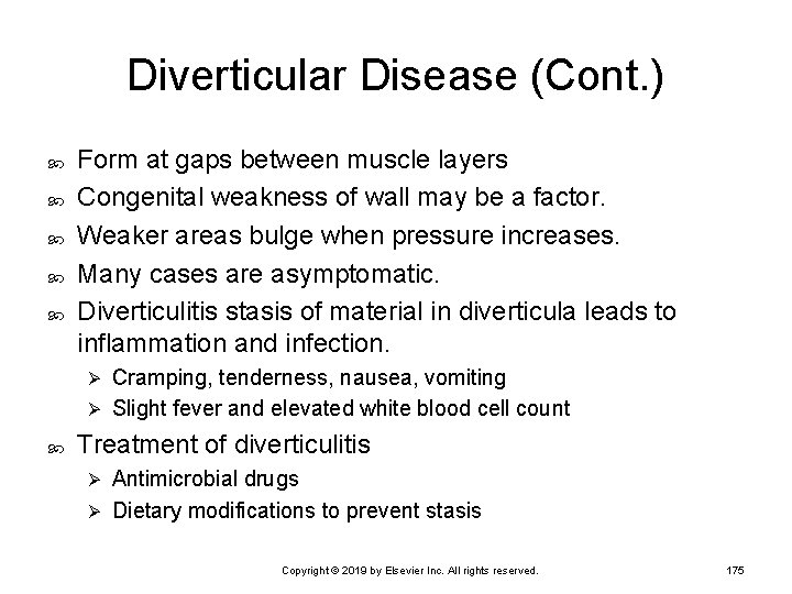 Diverticular Disease (Cont. ) Form at gaps between muscle layers Congenital weakness of wall