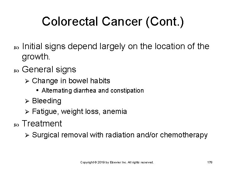 Colorectal Cancer (Cont. ) Initial signs depend largely on the location of the growth.